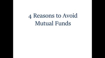4 Reasons to Never Invest in a Mutual Fund