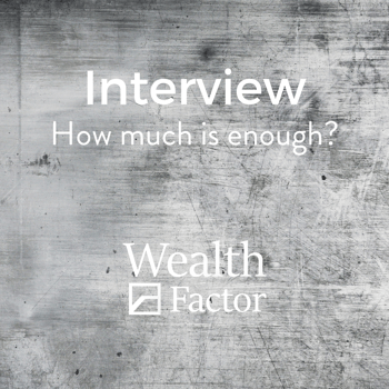Interview: How much is enough?